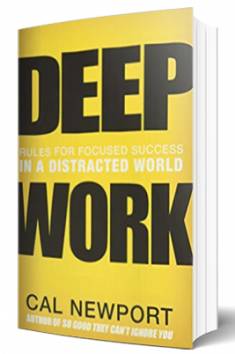deep work rules for focused success in a distracted world cal newport