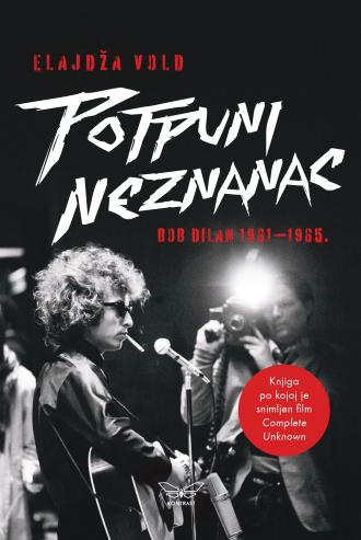 potpuni neznanac bob dilan 1961 1965 elajdža vold