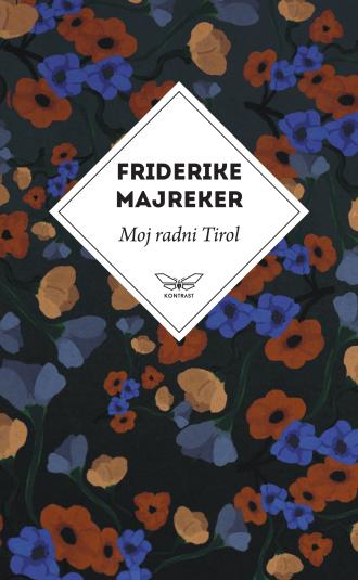 moj radni tirol friderike majreker